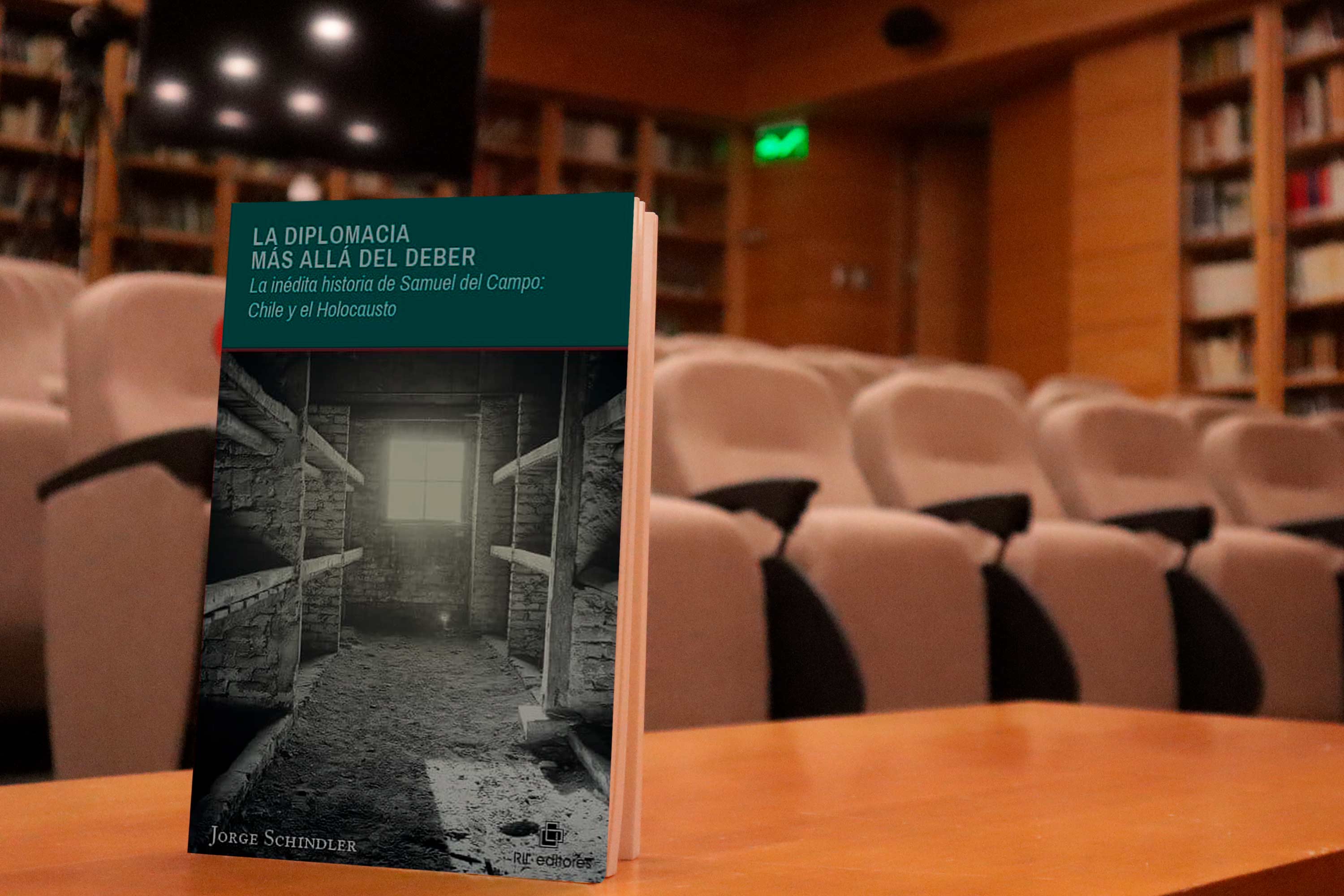 Diplomacia más allá del deber. La inédita historia de Samuel del Campo. Chile y el Holocausto, de Jorge Schindler